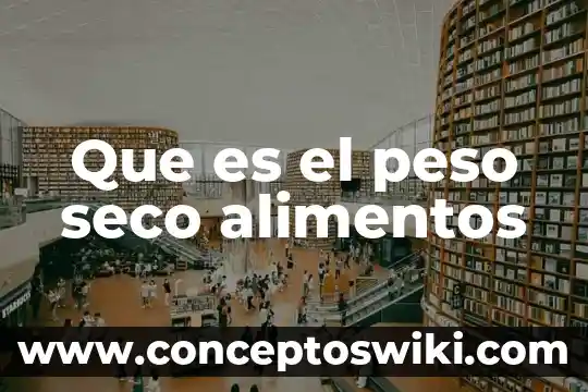 Qué es un problema de peso 7 Que es el peso seco alimentos