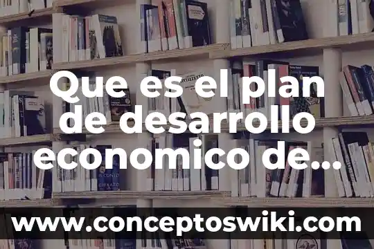 Que es nacion del deber 5 Que es el plan de desarrollo economico de la nacion