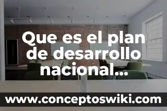 Número de folio que es 6 Que es el plan de desarrollo nacional resumen
