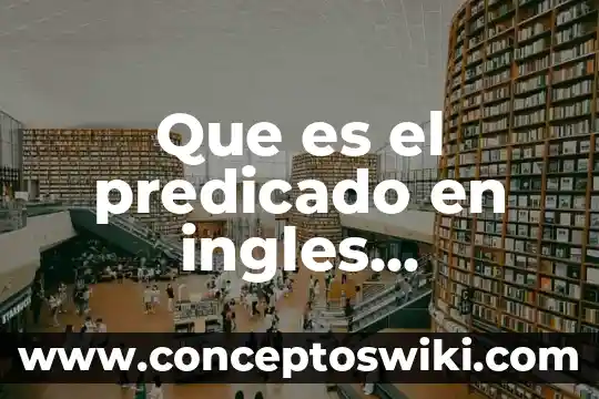 Que es el examen de acreditacion de ingles fes iztacala 5 Que es el predicado en ingles ejemplos