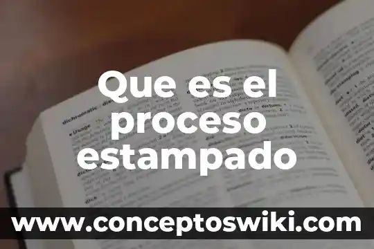 Que es el dominio de un proceso 7 Que es el proceso estampado