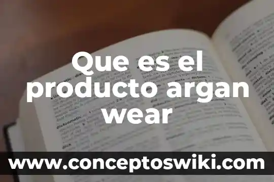 Que es declive de un producto 8 Que es el producto argan wear