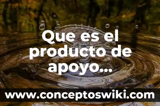 Que es mercadotecnia basado en autores 4 Que es el producto de apoyo mercadotecnia