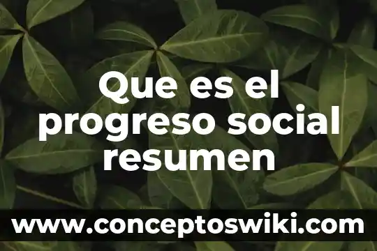 Que es orden y como se relaciona con el progreso 3 Que es el progreso social resumen
