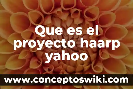 Que es mexder yahoo 3 Que es el proyecto haarp yahoo