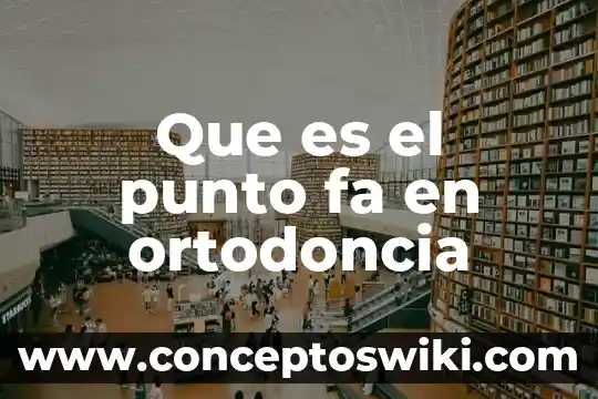 Que es un punto concavo 7 Que es el punto fa en ortodoncia
