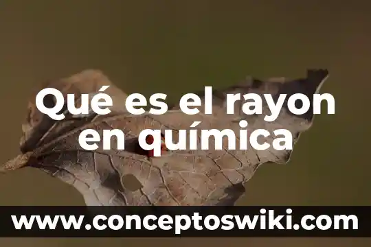 Qué es el número de avogadro química 4 Qué es el rayon en química