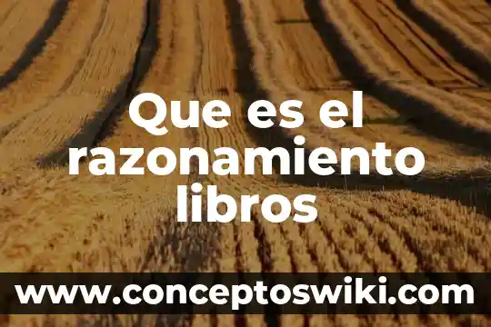 Que es el razonamiento inductivo en psicologia 4 Que es el razonamiento libros