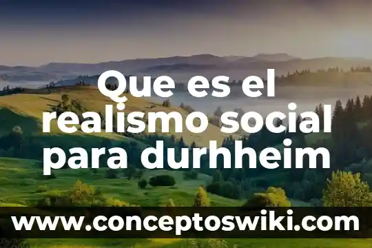 Que es realismo magico yahoo 5 Que es el realismo social para durhheim