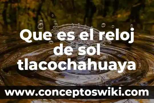 Qué es un reloj solar y como hacer 7 Que es el reloj de sol tlacochahuaya