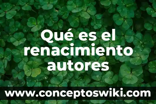 Que es la violencia escolar segun autores 5 Qué es el renacimiento autores