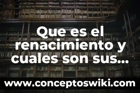Qué es la estadística principales exponentes 3 Que es el renacimiento y cuales son sus principales exponentes