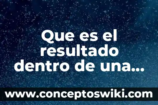 Qué es un activo dentro de una empresa 3 Que es el resultado dentro de una investigacion de mercados