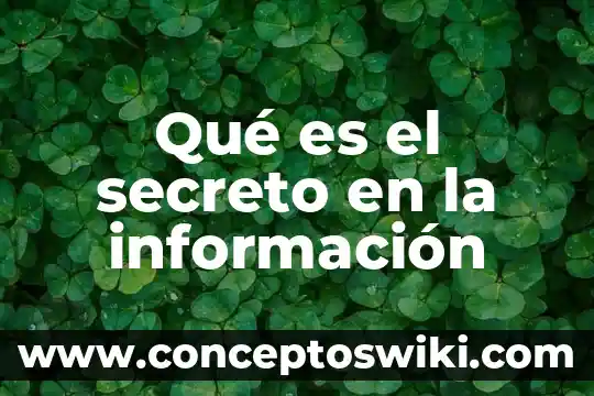 Que es sistemas de informacion geografico 8 Qué es el secreto en la información