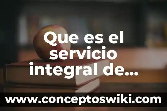 Que es el sistema de agua potable y alcantarillado 3 Que es el servicio integral de agua potable