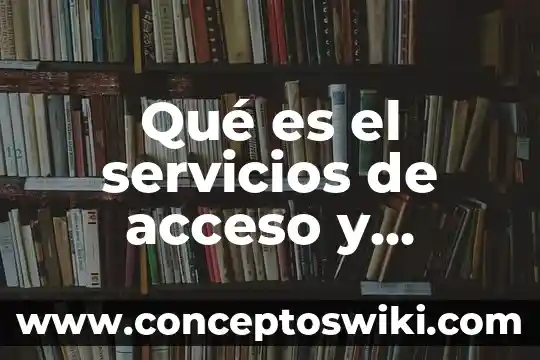 Directivas de avance que es 6 Qué es el servicios de acceso y directivas de redes