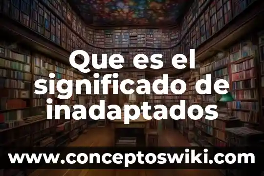Que es la aplicaci贸n betflix 6 Que es el significado de inadaptados