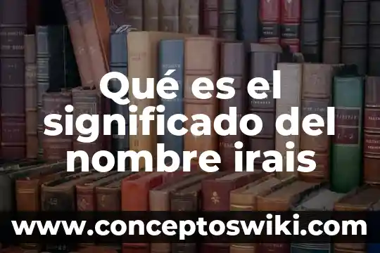 Que es un biyectivas matematicas 4 Qué es el significado del nombre irais
