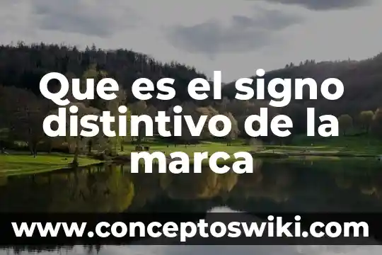 Que es valor distintivo 4 Que es el signo distintivo de la marca