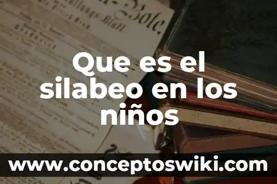 Que es trato igualitario para explicarles a niños 3 Que es el silabeo en los niños