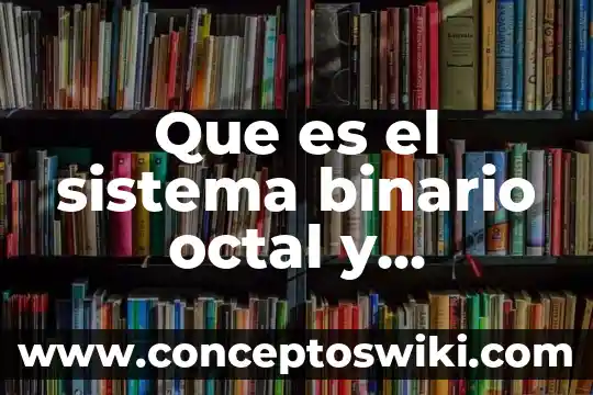 Qué es el sistema de enfriamiento de agua 4 Que es el sistema binario octal y hexadecimal computacion