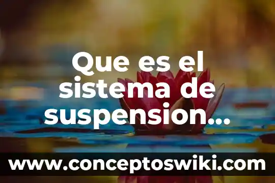 Que es un barrido de color quimica 4 Que es el sistema de suspension quimica