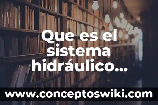 Que es lumbreras significado 3 Que es el sistema hidráulico significado
