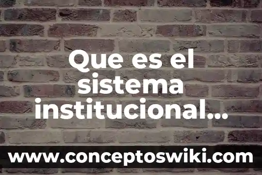 Que es proteccion civil a nivel estatal 4 Que es el sistema institucional de proteccion social