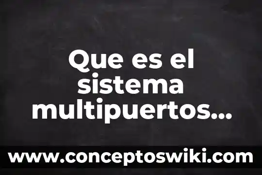 Qué es firma electrónica avanzada fiel 4 Que es el sistema multipuertos de inyección electrónica