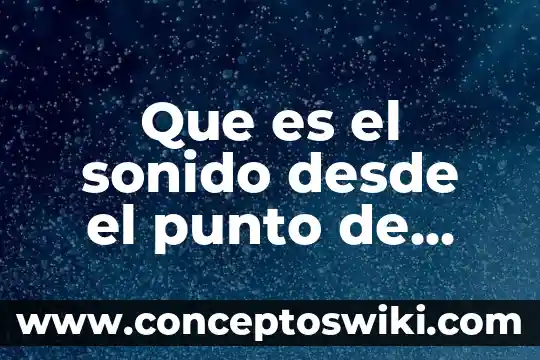 Que es un genero musical y ejemplos 3 Que es el sonido desde el punto de vista musical