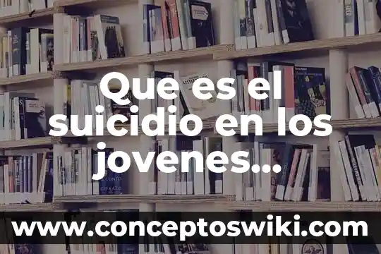 Que es la legalia del sol 6 Que es el suicidio en los jovenes indices