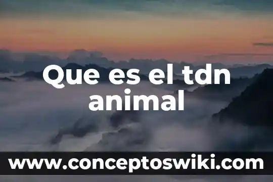 Que es el maltrato animal 8 Que es el tdn animal