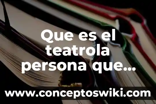 Que es conceptos de obra cuantiificacion de obras 8 Que es el teatrola persona que escribe obras de teatro