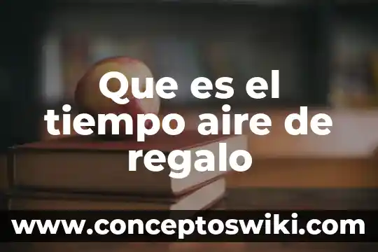 Qué es invertir tiempo 6 Que es el tiempo aire de regalo