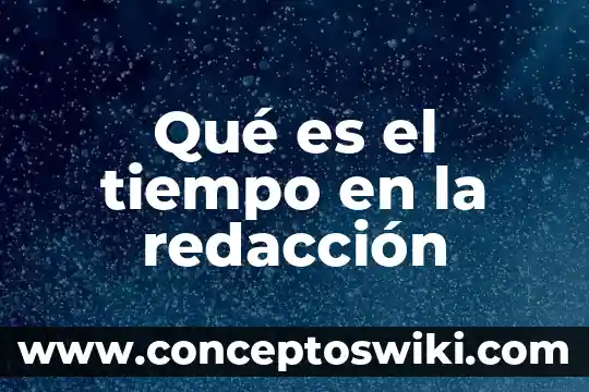 Qué es invertir tiempo 5 Qué es el tiempo en la redacción