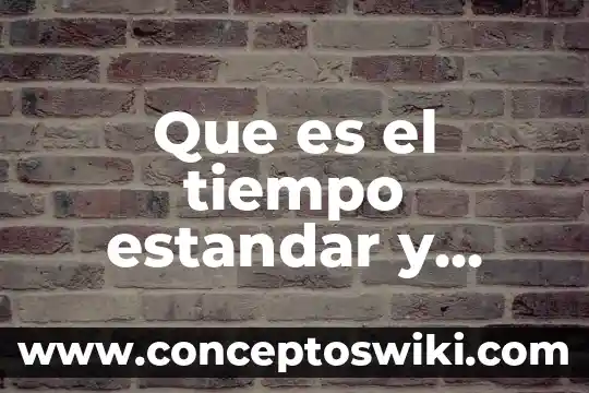 Que es un estandar de formacion etica 4 Que es el tiempo estandar y tiempo normal