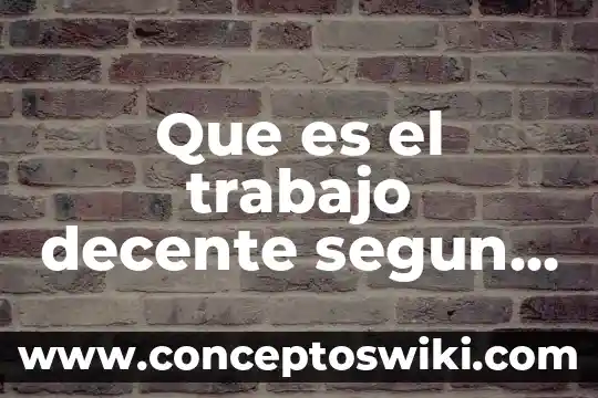 Qué es una blanca según la Biblia 7 Que es el trabajo decente segun la oit