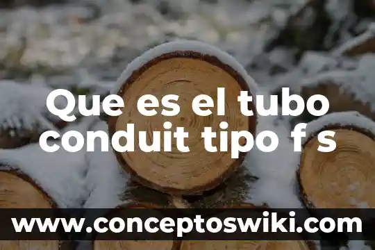 Que es f en psicologia 4 Que es el tubo conduit tipo f s