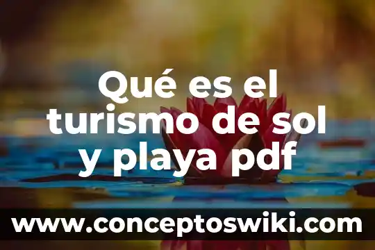 Qué es el motor turismo nacional e internacional 7 Qué es el turismo de sol y playa pdf