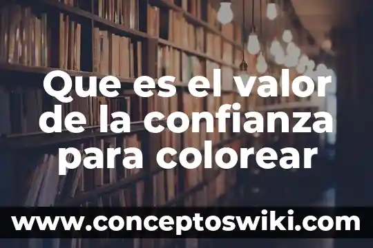 Actividades para colorear que es arte 6 Que es el valor de la confianza para colorear
