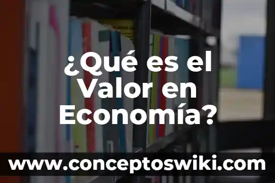 Qué es el valor DMX 512 5 ¿Qué es el Valor en Economía?