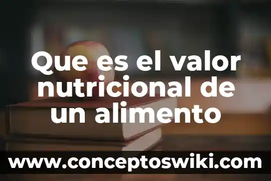 Que es el caseinato de leche y su valor nutricional 6 Que es el valor nutricional de un alimento