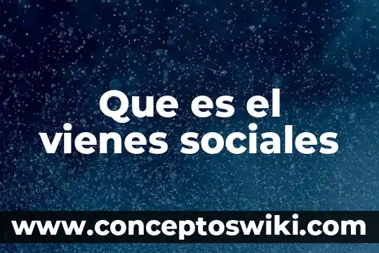Qué es etimología en sociales 4 Que es el vienes sociales