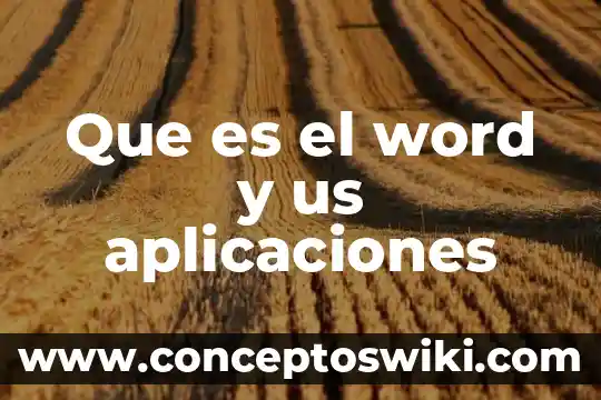 Que es integral word 4 Que es el word y us aplicaciones