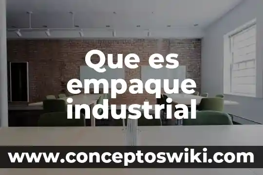 Tubero industrial que es 6 Que es empaque industrial