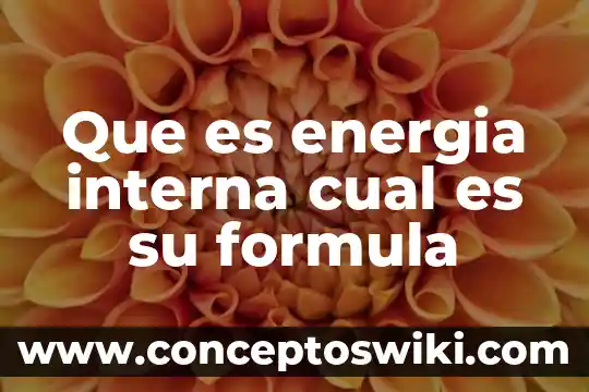 Que es la contaminacion del agua para niños de primaria 7 Que es energia interna cual es su formula