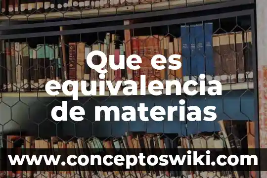 Que es la equivalencia en ingenieria economica 3 Que es equivalencia de materias