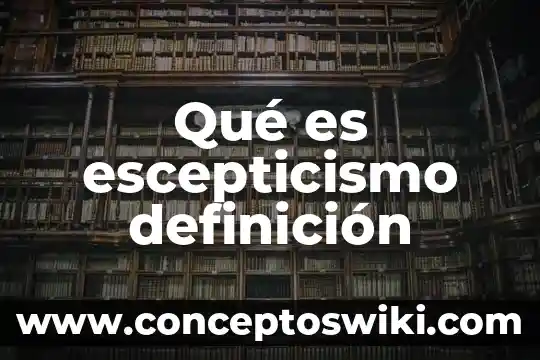 Que es el escepticismo según Carl Sagan 4 Qué es escepticismo definición