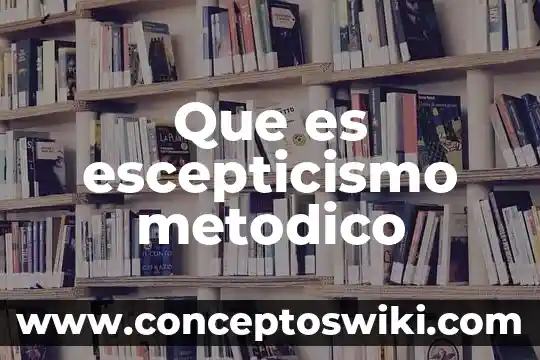 Que es el escepticismo según Carl Sagan 3 Que es escepticismo metodico