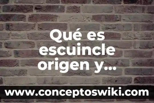 Que es equiparar significado 6 Qué es escuincle origen y significado